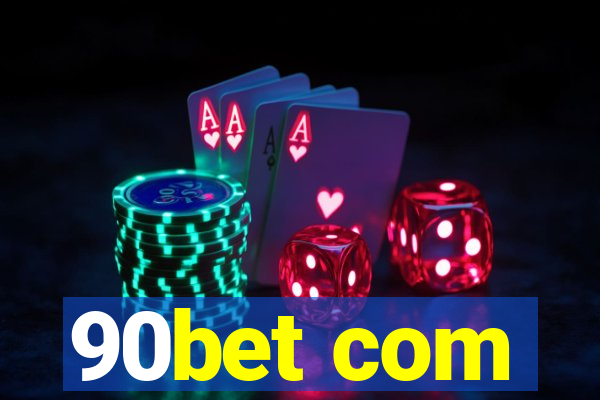 90bet com